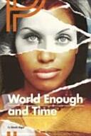 World Enough & Time (ISBN: 9781910067093)