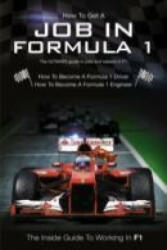 HOW TO GET A JOB IN FORMULA 1 - STEPHEN SAWYER (ISBN: 9781910202005)