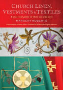 Church Linen Vestments and Textiles: A practical guide to their use and care (ISBN: 9781848257405)