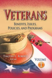Veterans - Benefits Issues Policies & Programs -- Volume 1 (ISBN: 9781626182134)