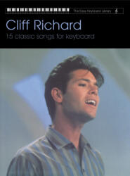 CLIFF RICHARD - 15 CLASSIC SONGS FOR KEYBOARD (ISBN: 9780571535835)
