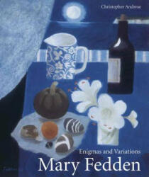 Mary Fedden - Christopher Andreae (ISBN: 9781848221543)