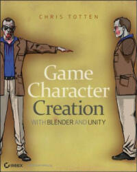 Game Character Creation with Blender and Unity - C Totten (ISBN: 9781118172728)