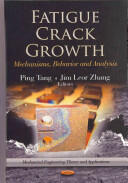 Fatigue Crack Growth - Mechanisms Behavior & Analysis (ISBN: 9781620815991)