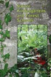 Nature Kindergartens and Forest Schools - An Exploration of Naturalistic Learning Within Nature Kindergartens and Forest Schools (ISBN: 9781906116095)
