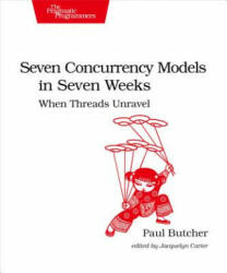 Seven Concurrency Models in Seven Weeks - Paul Butcher (ISBN: 9781937785659)