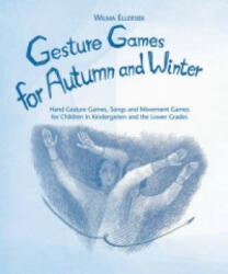 Gesture Games for Autumn and Winter - Wilma Ellersiek (ISBN: 9780972223898)
