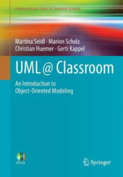 UML @ Classroom - Martina Seidl, Marion Scholz, Christian Huemer, Gerti Kappel (ISBN: 9783319127415)