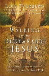 Walking in the Dust of Rabbi Jesus - Lois Tverberg (ISBN: 9780310330004)