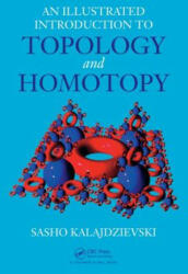 Illustrated Introduction to Topology and Homotopy - Sasho Kalajdzievski (ISBN: 9781439848159)