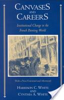 Canvases and Careers: Institutional Change in the French Painting World (ISBN: 9780226894874)