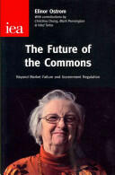 Future of the Commons - Beyond Market Failure & Government Regulations (ISBN: 9780255366533)