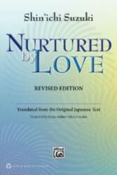 NURTURED BY LOVE REVISED EDITION - Shinichi Suzuki (ISBN: 9780739090442)