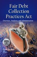 Fair Debt Collection Practices Act - Overview Analyses & Administration (ISBN: 9781628081169)