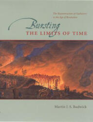Bursting the Limits of Time - Martin J. S. Rudwick (ISBN: 9780226731131)