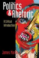Politics and Rhetoric - A Critical Introduction (ISBN: 9780415706711)