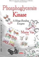 Phosphoglycerate Kinase - A Hinge-Bending Enzyme (ISBN: 9781628088366)