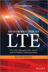 Introduction to LTE - LTE, LTE-Advanced, SAE, VoLTE and 4G Mobile Communications, 2e - Christopher Cox (ISBN: 9781118818039)