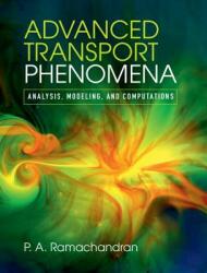 Advanced Transport Phenomena: Analysis Modeling and Computations (ISBN: 9780521762618)
