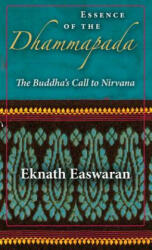 Essence of the Dhammapada - Eknath Easwaran (ISBN: 9781586380977)