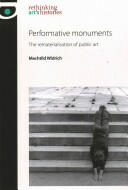 Performative monuments: The rematerialisation of public art (ISBN: 9780719095917)