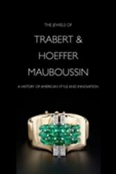 Jewels of Trabert & Hoeffer-Mauboussin - Elizabeth Irvine Bray, Yvonne J. Markowitz (ISBN: 9780878468119)