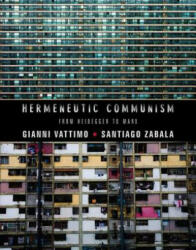 Hermeneutic Communism - Gianni Vattimo, Santiago Zabala (ISBN: 9780231158039)