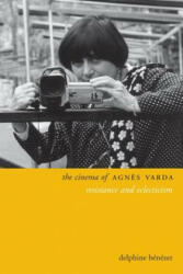 Cinema of Agnes Varda - Delphine Benezet (ISBN: 9780231169752)