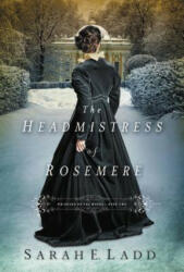 Headmistress of Rosemere - Sarah E Ladd (ISBN: 9781401688363)