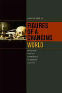 Figures of a Changing World: Metaphor and the Emergence of Modern Culture (ISBN: 9780823257485)
