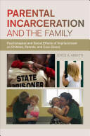 Parental Incarceration and the Family: Psychological and Social Effects of Imprisonment on Children Parents and Caregivers (ISBN: 9781479868155)