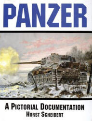 Panzer: A Pictorial Documentation - Horst Scheibert (ISBN: 9780887402074)