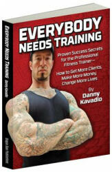 Everybody Needs Training - Danny Kavadlo (ISBN: 9780938045731)
