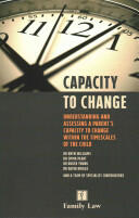 Capacity to Change - Understanding and Assessing a Parent's Capacity to Change within the Timescales of the Child (ISBN: 9781846619199)