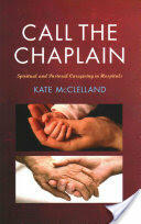Call the Chaplain: Spiritual and Pastoral Caregiving in Hospitals (ISBN: 9781848256361)