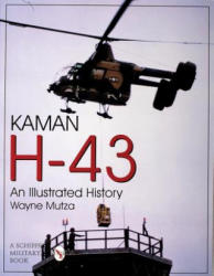 Kaman H-43: An Illustrated History - Wayne Mutza (ISBN: 9780764305290)