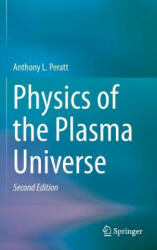 Physics of the Plasma Universe - Anthony L. Peratt (ISBN: 9781461478188)