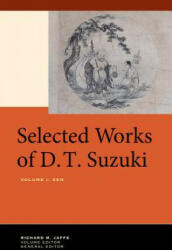 Selected Works of D. T. Suzuki, Volume I - Daisetsu Teitaro Suzuki (ISBN: 9780520269194)