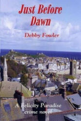 Just Before Dawn - Debby Fowler (ISBN: 9781850222477)