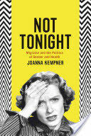Not Tonight: Migraine and the Politics of Gender and Health (ISBN: 9780226179155)