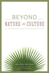 Beyond Nature and Culture - Philippe Descola (ISBN: 9780226212364)