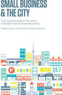 Small Business and the City: The Transformative Potential of Small Scale Entrepreneurship (ISBN: 9781442612099)