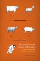 Question of the Animal and Religion: Theoretical Stakes Practical Implications (ISBN: 9780231167512)