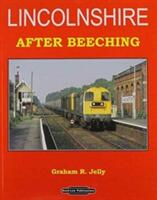 Lincolnshire After Beeching (ISBN: 9781909625204)