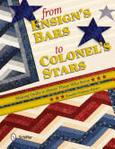 From Ensign's Bars to Colonel's Stars: Making Quilts to Honor Those Who Serve (ISBN: 9780764347191)
