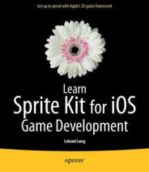 Learn Sprite Kit for iOS Game Development - Leland T. Long (ISBN: 9781430264392)