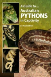 Guide to Australian Pythons in Captivity (ISBN: 9780987244772)