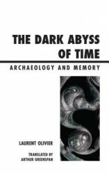 The Dark Abyss of Time: Archaeology and Memory (ISBN: 9780759120464)