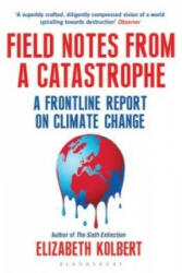 Field Notes from a Catastrophe - Kolbert (ISBN: 9781408860441)