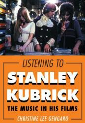 Listening to Stanley Kubrick: The Music in His Films (ISBN: 9781442244405)
